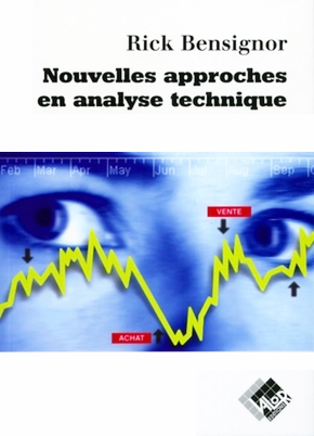 Nouvelles approches en analyse technique - Rick BENSIGNOR - Valor Editions