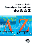L'analyse technique de A à Z - Steve ACHELIS - Valor Editions