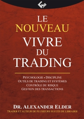 Le nouveau Vivre du trading - Alexander ELDER - Valor Editions