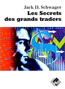Les secrets des grands traders - Jack SCHWAGER - Valor Editions