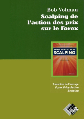 Scalping de l'action des prix sur le Forex - Bob VOLMAN - Valor Editions