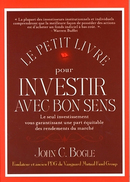 Le petit livre pour investir avec bon sens - John C. BOGLE - Valor Editions