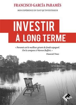 Investir à long terme - Francisco García PARAMÉS - Valor Editions