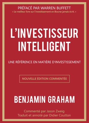 L'investisseur intelligent (édition enrichie et commentée) - Benjamin GRAHAM - Valor Editions