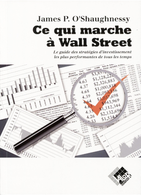 Ce qui marche à Wall Street - James O'SHAUGHNESSY - Valor Editions
