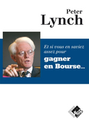 Et si vous en saviez assez pour gagner en Bourse - Peter LYNCH - Valor Editions