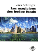 Les magiciens des hedge funds - Jack SCHWAGER - Valor Editions