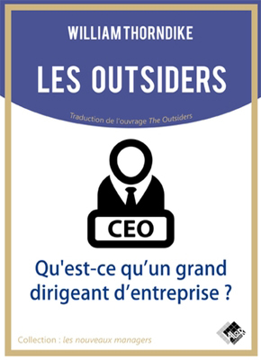 Les outsiders - William THORNDIKE - Valor Editions