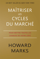 Maîtriser les cycles du marché - Howard MARKS - Valor Editions