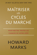 Maîtriser les cycles du marché - Howard MARKS - Valor Editions
