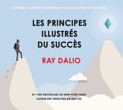 Les Principes illustrés du succès - Ray DALIO - Valor Editions