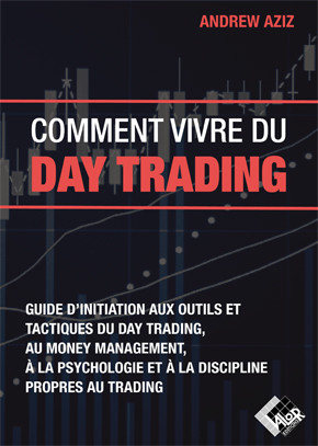 Comment vivre du day trading - Andrew AZIZ - Valor Editions