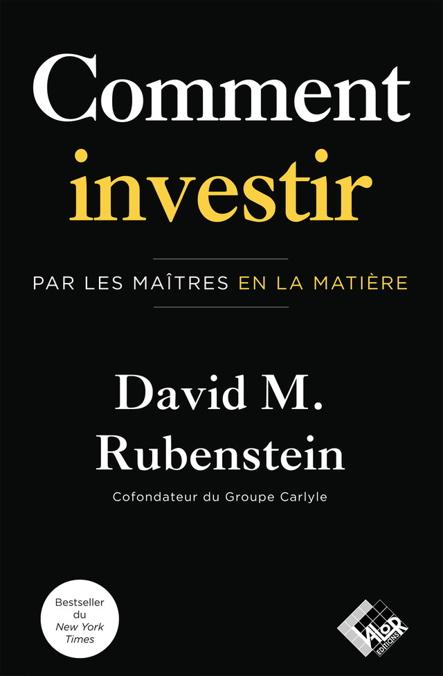 COMMENT INVESTIR - David M. RUBENSTEIN - Valor Editions