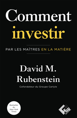 COMMENT INVESTIR - David M. RUBENSTEIN - Valor Editions