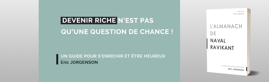 L'almanach de Naval Ravikant: Un guide pour s'enrichir et être heureux